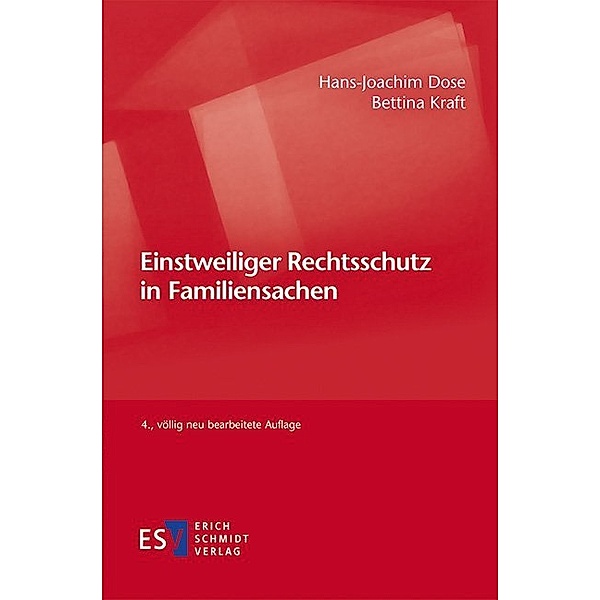 Einstweiliger Rechtsschutz in Familiensachen, Hans-Joachim Dose, Bettina Kraft