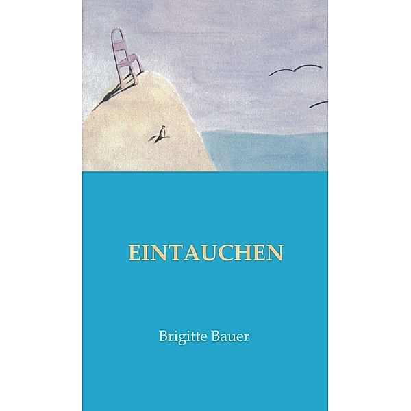 EINTAUCHEN, Brigitte Bauer