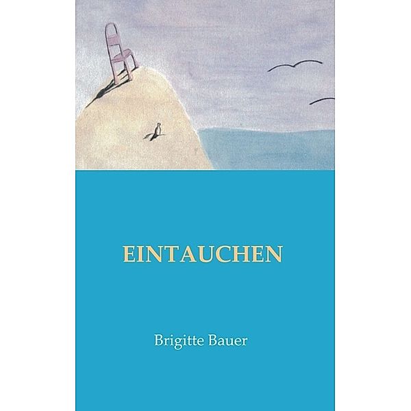 EINTAUCHEN, Brigitte Bauer