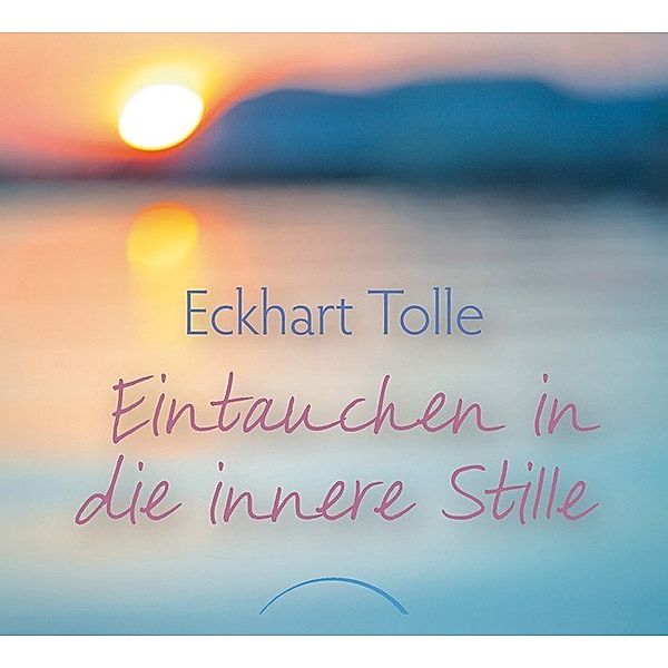 Eintauchen in die innere Stille, Eckhart Tolle