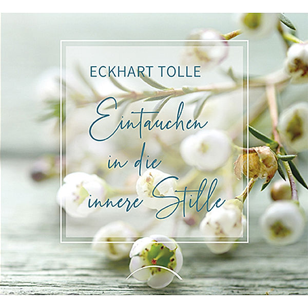 Eintauchen in die innere Stille, Eckhart Tolle