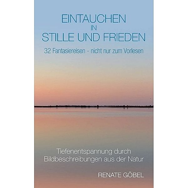 Eintauchen in Stille und Frieden, Renate Göbel