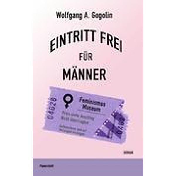 Eintritt frei für Männer, Wolfgang A. Gogolin