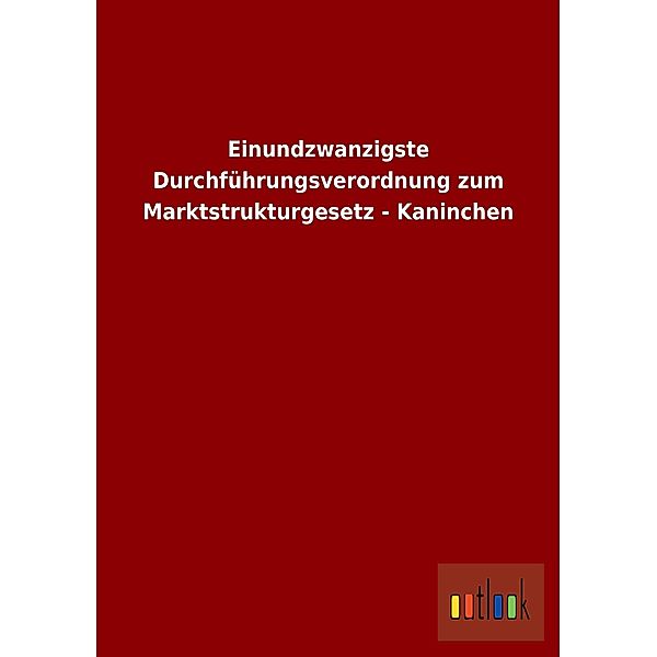 Einundzwanzigste Durchführungsverordnung zum Marktstrukturgesetz - Kaninchen