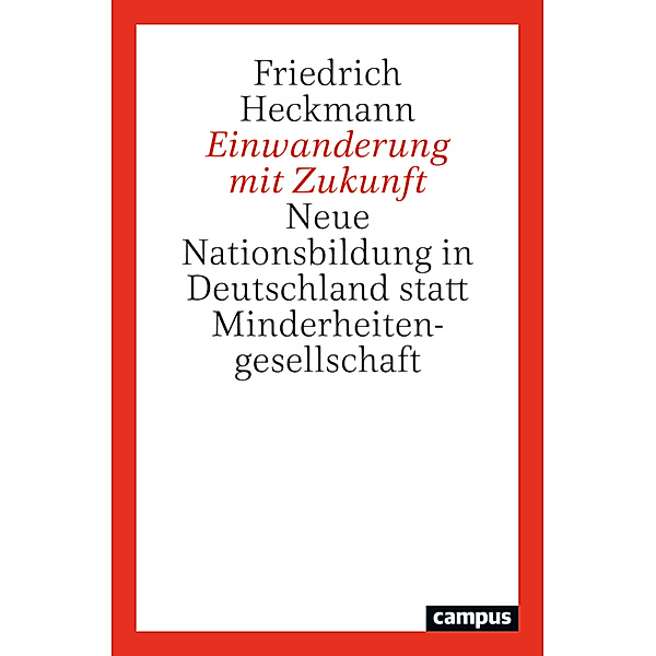 Einwanderung mit Zukunft, Friedrich Heckmann