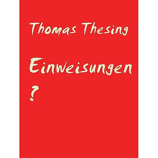 Einweisungen  ?, Thomas Thesing