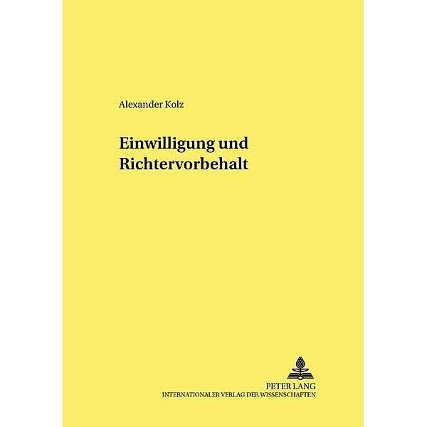 Einwilligung und Richtervorbehalt, Alexander Kolz