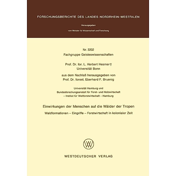 Einwirkungen der Menschen auf die Wälder der Tropen / Forschungsberichte des Landes Nordrhein-Westfalen Bd.3202, Herbert Hesmer