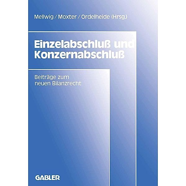 Einzelabschluß und Konzernabschluß / Frankfurter Betriebswirtschaftliches Forum an der Johann-Wolfgang-Goethe-Universität Bd.1