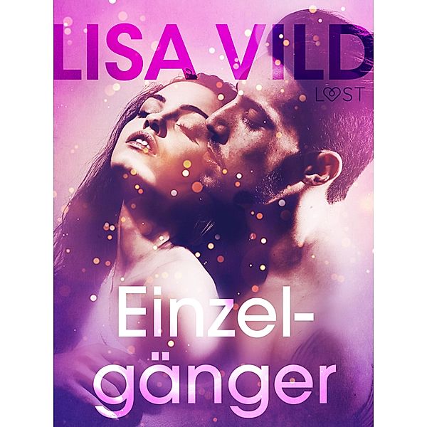 Einzelgänger - erotisch verhaal / LUST, Lisa Vild