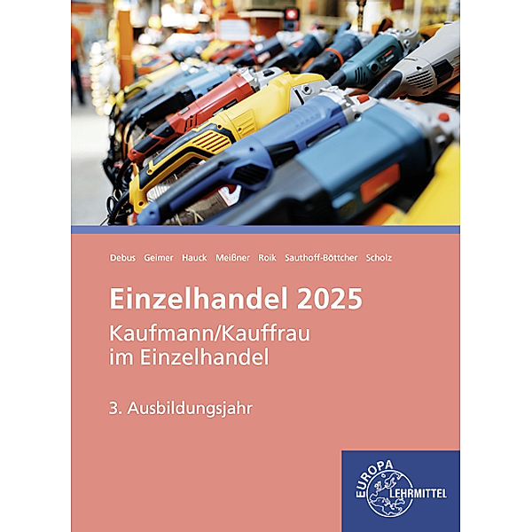 Einzelhandel 2025, 3. Ausbildungsjahr, Martin Debus, Philipp Geimer, Michael Hauck, Patrick Meissner, Katherina Roik, Stefan Sauthoff-Böttcher, Annika Scholz