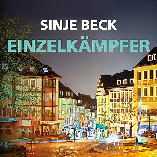 Einzelkämpfer (Ungekürzt), Sinje Beck