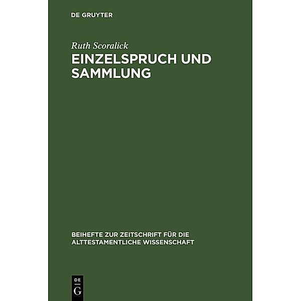 Einzelspruch und Sammlung / Beihefte zur Zeitschrift für die alttestamentliche Wissenschaft Bd.232, Ruth Scoralick