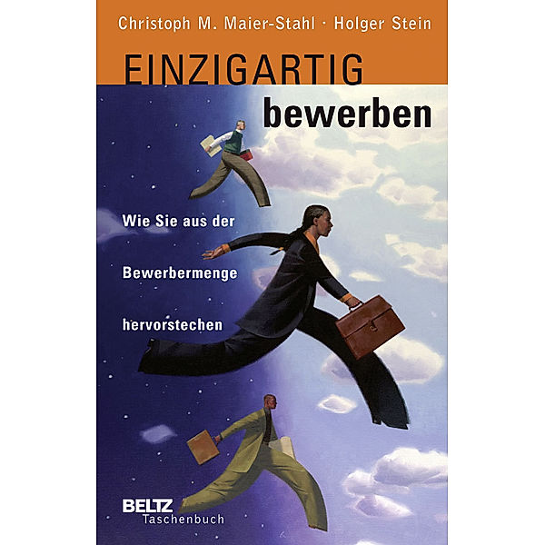 Einzigartig bewerben / Beltz Taschenbücher Bd.617, Christoph M. Maier-Stahl, Holger Stein