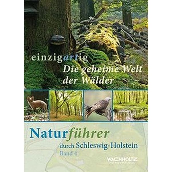 einzigartig. Naturführer durch Schleswig-Holstein / einzigartig. Naturführer durch Schleswig-Holstein.Bd.4, Götz Heeschen