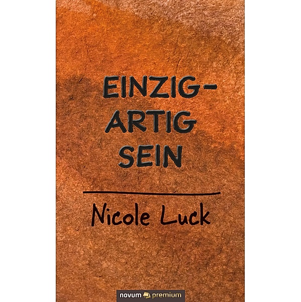 Einzigartig sein, Nicole Luck