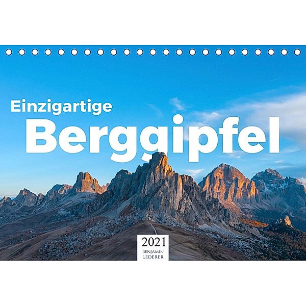 Einzigartige Berggipfel (Tischkalender 2021 DIN A5 quer), Benjamin Lederer