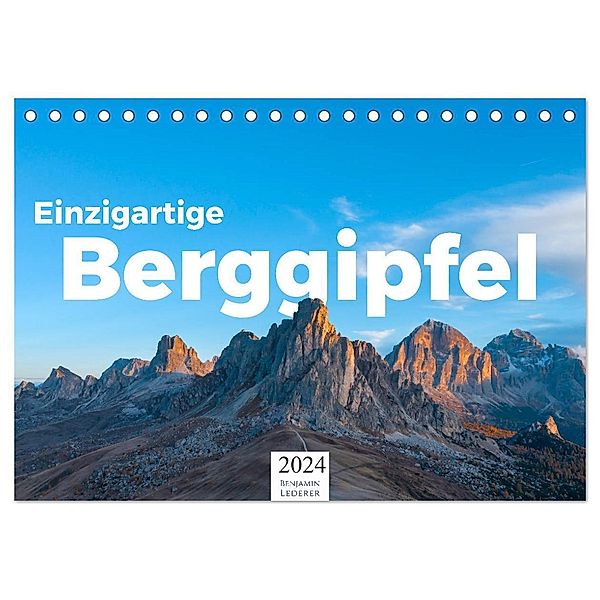 Einzigartige Berggipfel (Tischkalender 2024 DIN A5 quer), CALVENDO Monatskalender, Benjamin Lederer