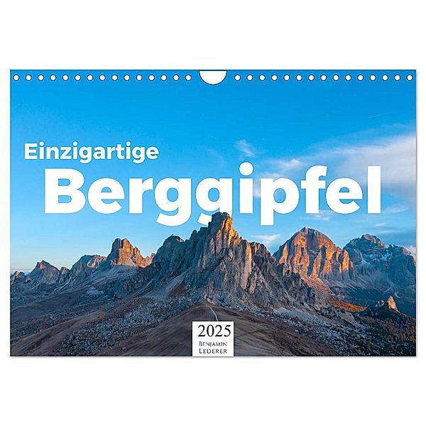 Einzigartige Berggipfel (Wandkalender 2025 DIN A4 quer), CALVENDO Monatskalender, Calvendo, Benjamin Lederer