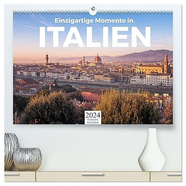 Einzigartige Momente in Italien. (hochwertiger Premium Wandkalender 2024 DIN A2 quer), Kunstdruck in Hochglanz, Benjamin Lederer