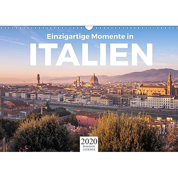 Einzigartige Momente in Italien. (Wandkalender 2020 DIN A3 quer), Benjamin Lederer