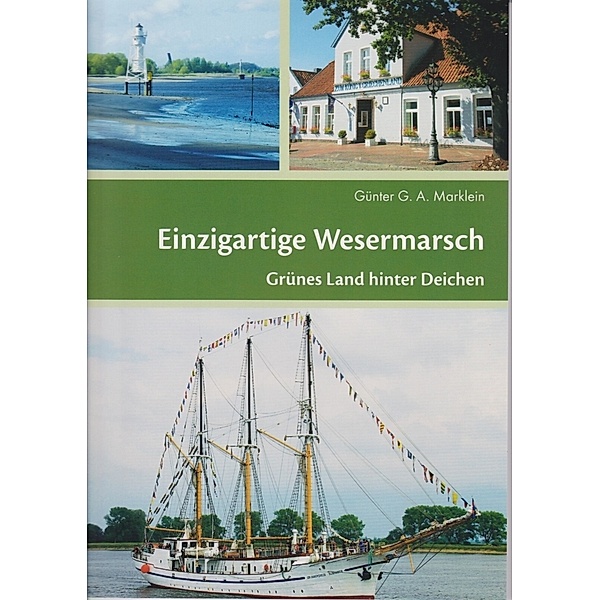 Einzigartige Wesermarsch, Günter G.A. Marklein