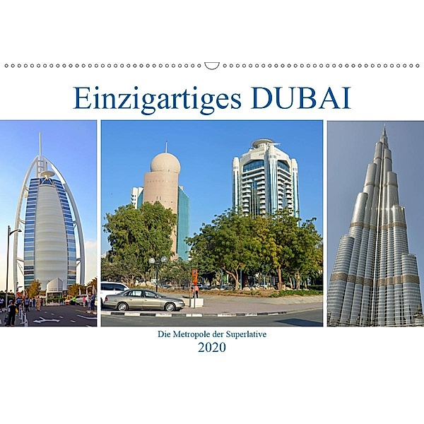 Einzigartiges DUBAI, die Metropole der Superlative (Wandkalender 2020 DIN A2 quer), Ulrich Senff