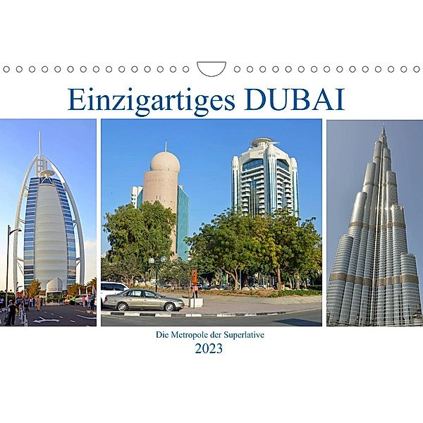 Einzigartiges DUBAI, die Metropole der Superlative (Wandkalender 2023 DIN A4 quer), Ulrich Senff