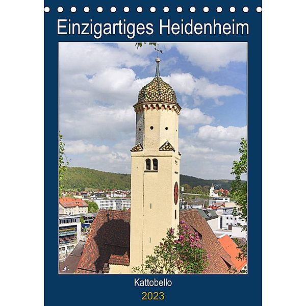 Einzigartiges Heidenheim (Tischkalender 2023 DIN A5 hoch), Kattobello