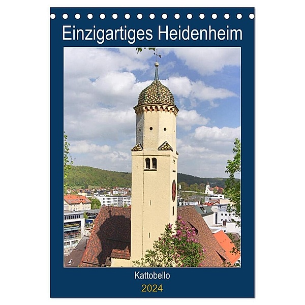 Einzigartiges Heidenheim (Tischkalender 2024 DIN A5 hoch), CALVENDO Monatskalender, Kattobello