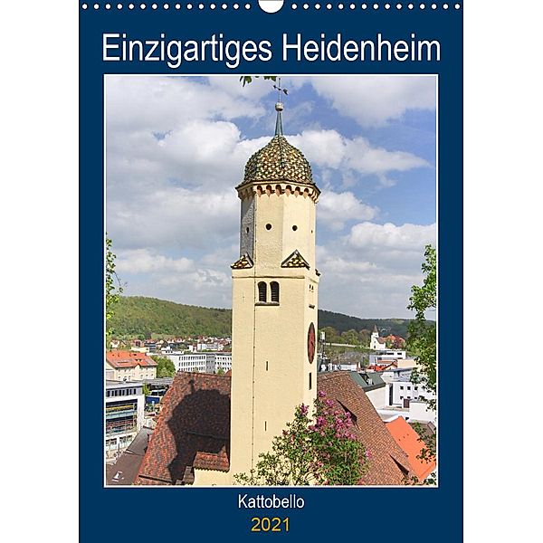 Einzigartiges Heidenheim (Wandkalender 2021 DIN A3 hoch), Kattobello