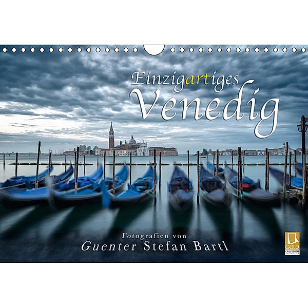 Einzigartiges Venedig (Wandkalender 2019 DIN A4 quer), Guenter Stefan Bartl