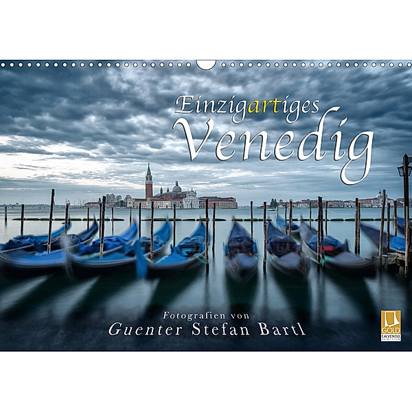 Einzigartiges Venedig (Wandkalender 2020 DIN A3 quer), Guenter Stefan Bartl