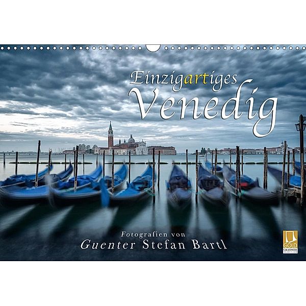 Einzigartiges Venedig (Wandkalender 2021 DIN A3 quer), Guenter Stefan Bartl