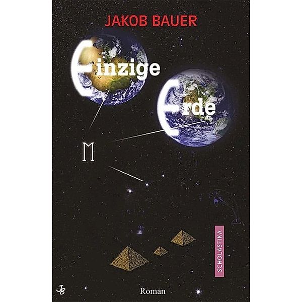 Einzige Erde, Jakob Bauer