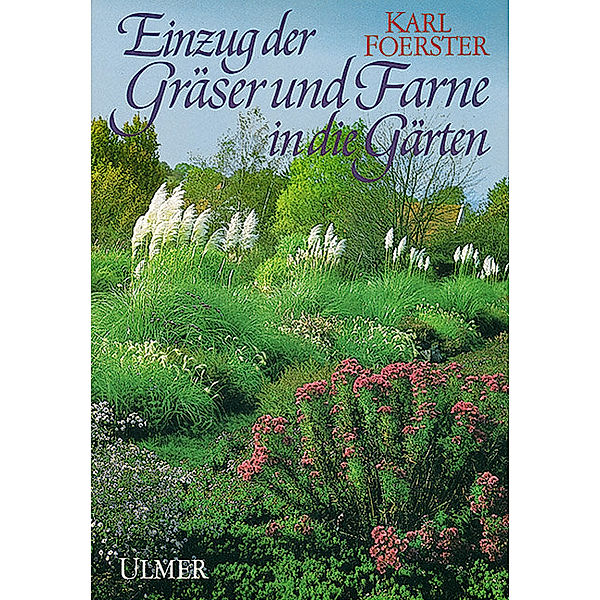 Einzug der Gräser und Farne in die Gärten, Karl Foerster, Bernhard Röllich