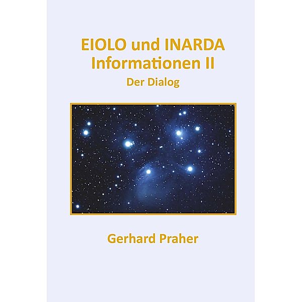 EIOLO und INARDA - Informationen II - Der Dialog / Buchschmiede von Dataform Media GmbH, Gerhard Praher