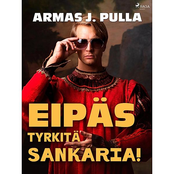 Eipäs tyrkitä sankaria! / Markiisi Raoul, Armas J. Pulla