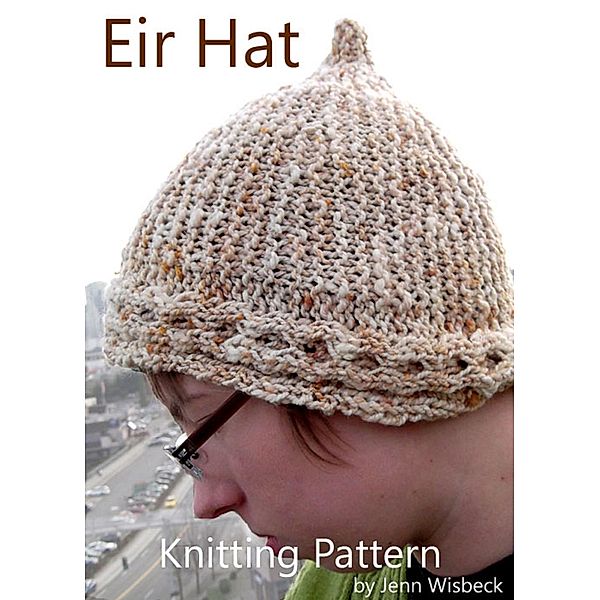 Eir Short Row Hat Knitting Pattern / Jenn Wisbeck, Jenn Wisbeck