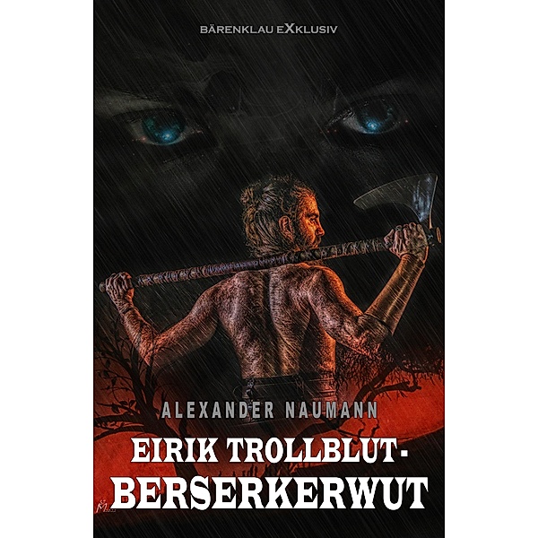 Eirik Trollblut - Berserkerwut, Alexander Naumann