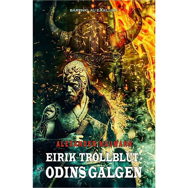 Eirik Trollblut - Odins Galgen, Alexander Naumann