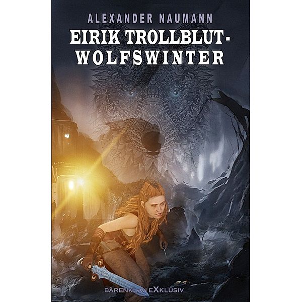 Eirik Trollblut - Wolfswinter, Alexander Naumann