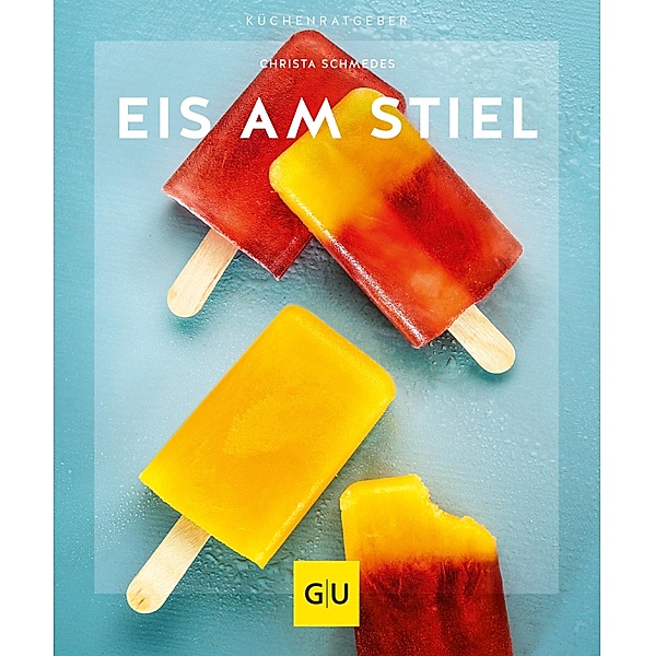Eis am Stiel / GU KüchenRatgeber, Christa Schmedes