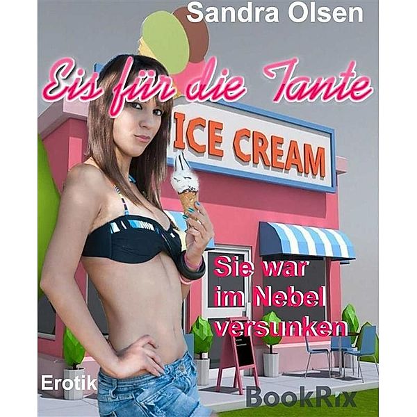 Eis für die Tante, Sandra Olsen