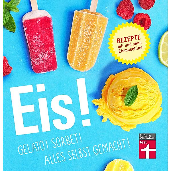 Eis! Gelato! Sorbet! Alles selbst gemacht!, Ralf Sander