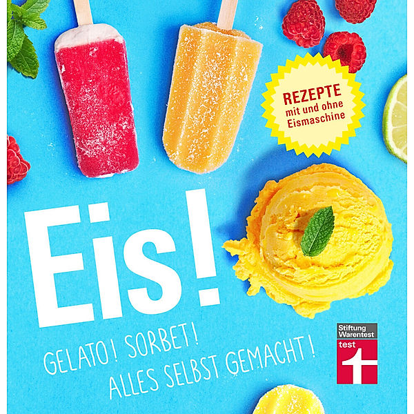 Eis! Gelato! Sorbet! Alles selbst gemacht!, Ralf Sander