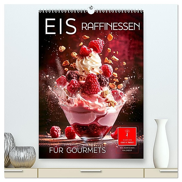 Eis - Raffinessen für Gourmets (hochwertiger Premium Wandkalender 2025 DIN A2 hoch), Kunstdruck in Hochglanz, Calvendo, Peter Roder