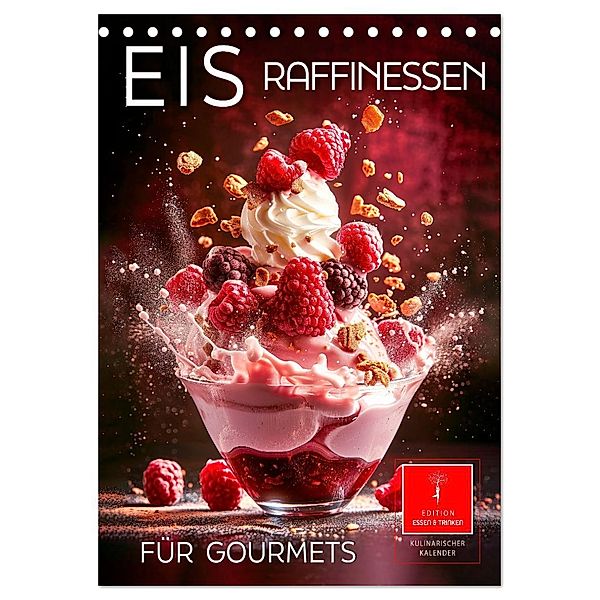 Eis - Raffinessen für Gourmets (Tischkalender 2025 DIN A5 hoch), CALVENDO Monatskalender, Calvendo, Peter Roder