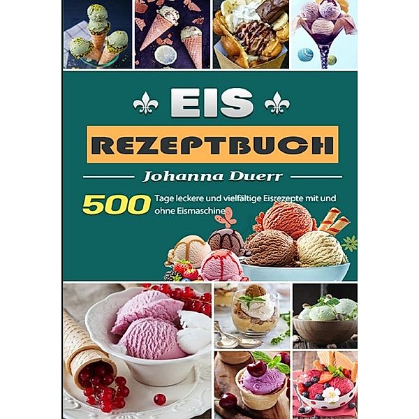 Eis Rezeptbuch, Johanna Duerr