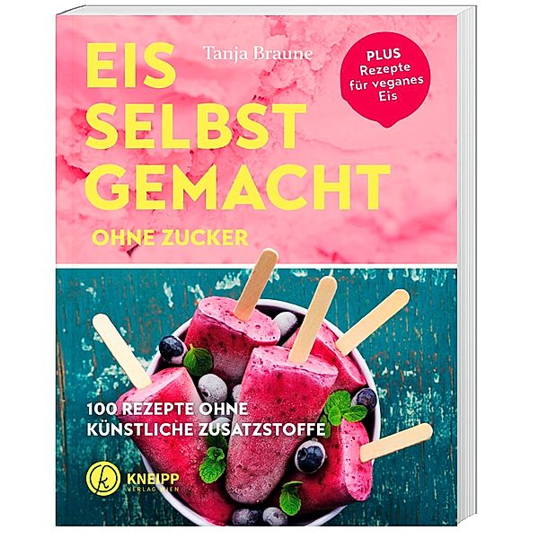 Eis selbstgemacht ohne Zucker, Tanja Braune